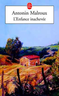Livrenpoche : L'enfance inachevée - Antonin Malroux - Livre