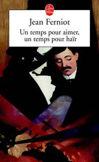 Livrenpoche : Un temps pour aimer, un temps pour haïr - Jean Ferniot - Livre