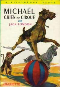 Michaël, chien de cirque - Jack London -  Bibliothèque verte (2ème série) - Livre