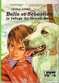 Livrenpoche : Belle et Sébastien : Le refuge du grand Baou - Cécile Aubry - Livre