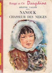 Nanouk chasseur des neiges - Hélène Vallée -  Rouge et Or - Livre