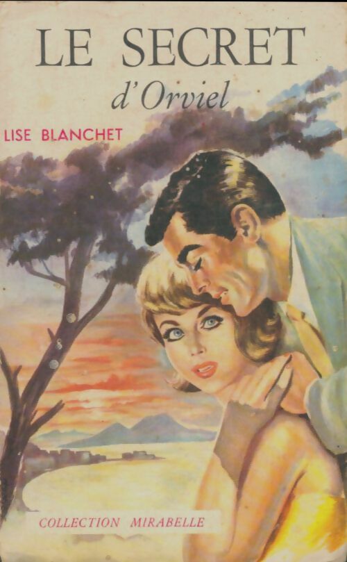 Livrenpoche : Le secret d'Orviel - Lise Blanchet - Livre