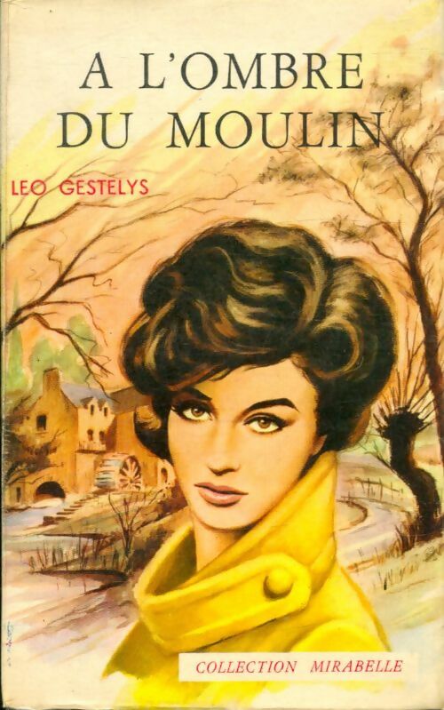 Livrenpoche : A l'ombre du moulin - Leo Gestelys - Livre