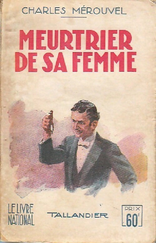 Livrenpoche : Meurtrier de sa femme - Charles Mérouvel - Livre