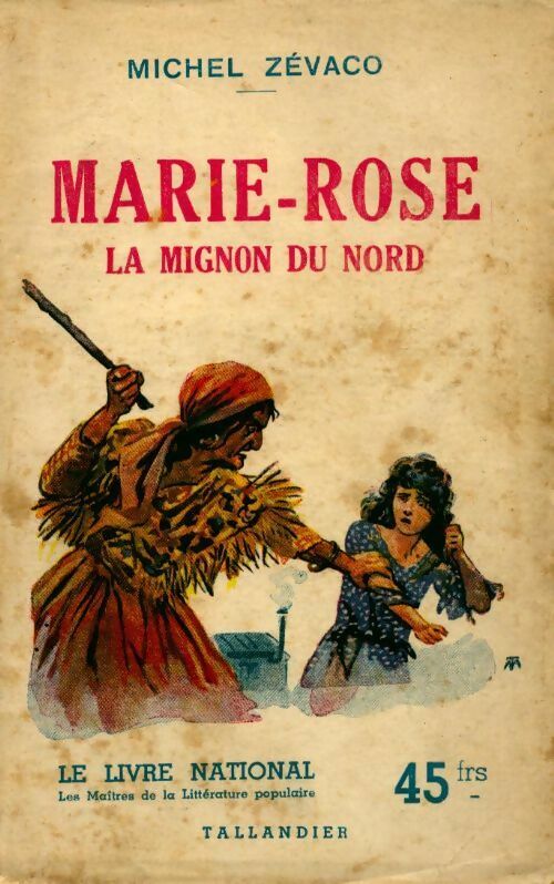Livrenpoche : Marie-Rose, la mignon du nord - Michel Zévaco - Livre