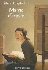 Ma vie d'artiste - Marie Desplechin -  Je bouquine - Livre