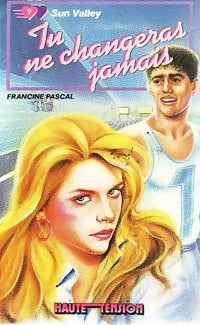 Livrenpoche : Tu ne changeras jamais - Francine Pascal - Livre