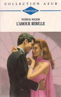 Livrenpoche : L'amour rebelle - Patricia Wilson - Livre