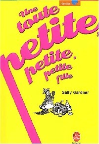 Livrenpoche : Une toute petite, petite, petite fille - Sally Gardner - Livre
