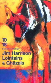 Lointains & Ghâzals - Jim Harrison - Livre
