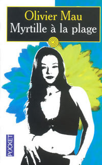 Livrenpoche : Myrtille à la plage - Olivier Mau - Livre
