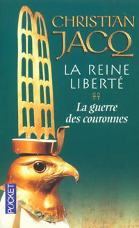 Livrenpoche : La reine liberté Tome II : La guerre des couronnes - Christian Jacq - Livre