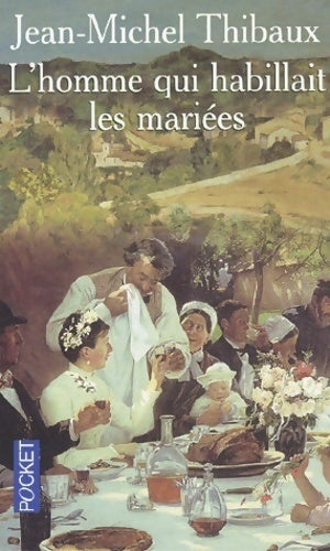 L'homme qui habillait les mariés - Jean-Michel Thibaux -  Pocket - Livre