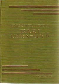 Livrenpoche : Bari chien-loup - James Oliver Curwood - Livre