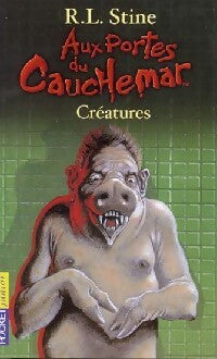 Livrenpoche : Aux portes du cauchemar Tome VI : Créatures - Robert Lawrence Stine - Livre