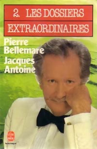 Livrenpoche : Les dossiers extraordinaires Tome II - Jacques Antoine - Livre