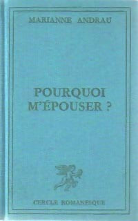 Livrenpoche : Pourquoi m'épouser ? - Marianne Andrau - Livre