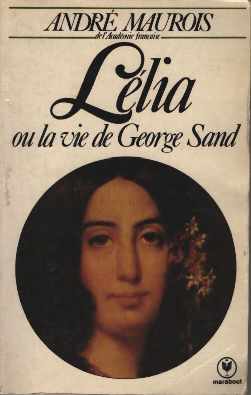 Lélia ou la vie de George Sand - André Maurois - Livre