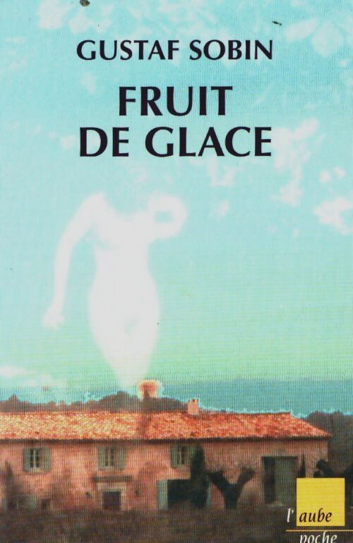Livrenpoche : Fruit de glace - Gustave Sobin - Livre