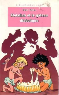 Abdallah et le gâteau diabolique - Paul Thiès -  Bibliothèque rose (4ème série) - Livre