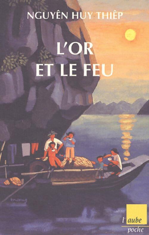 L'or et le feu - Huy Thiep Nguyen - Livre