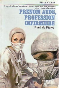Livrenpoche : Prénom Aude, profession infirmière - René De Pierre - Livre