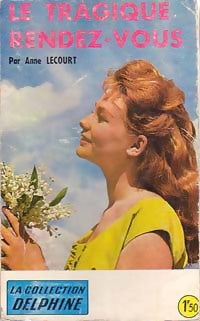 Livrenpoche : Le tragique rendez-vous - Anne Lecourt - Livre