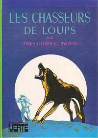 Livrenpoche : Les chasseurs de loups - James Oliver Curwood - Livre