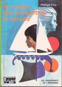 Livrenpoche : Les conquérants de l'impossible Tome VII : Le navire qui remontait le temps - Philippe Ebly - Livre