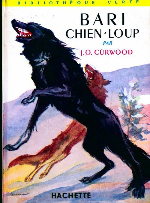Bari chien-loup - James Oliver Curwood -  Bibliothèque verte (2ème série) - Livre