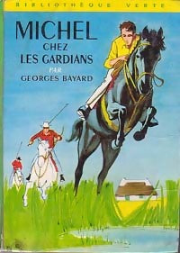 Michel chez les gardians - Georges Bayard -  Bibliothèque verte (2ème série) - Livre
