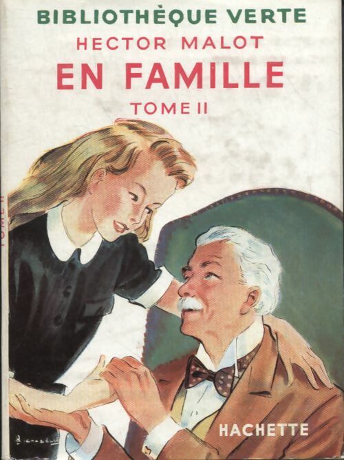 En famille Tome II - Hector Malot -  Bibliothèque verte (1ère série) - Livre