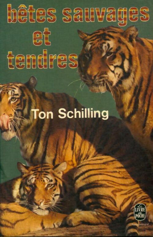 Livrenpoche : Bêtes sauvages et tendres - Ton Schilling - Livre