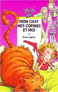 Mon chat, mes copines et moi - Marc Cantin -  Cascade - Livre