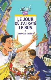 Livrenpoche : Le jour où j'ai raté le bus - Jean-Luc Luciani - Livre