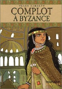 Livrenpoche : Complot à Byzance - Tracy Barrett - Livre