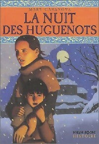 Livrenpoche : La nuit des huguenots - Mary Casanova - Livre