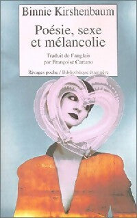 Livrenpoche : Poésie, sexe et mélancolie - Binnie Kirshenbaum - Livre