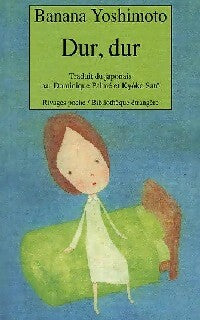Livrenpoche : Dur, dur - Banana Yoshimoto - Livre