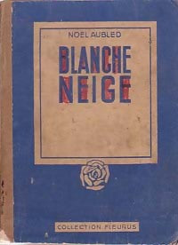 Livrenpoche : Blanche Neige - Noël Aubled - Livre
