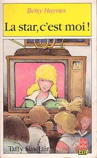Livrenpoche : La star, c'est moi ! - Betsy Haynes - Livre