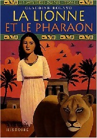 Livrenpoche : Les mystères du Nil Tome I : La lionne et le pharaon - Claudine Roland - Livre