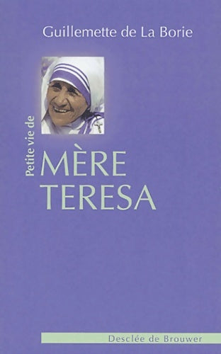 Livrenpoche : Petite vie de Mère Thérésa - Guillemette De La Borie - Livre