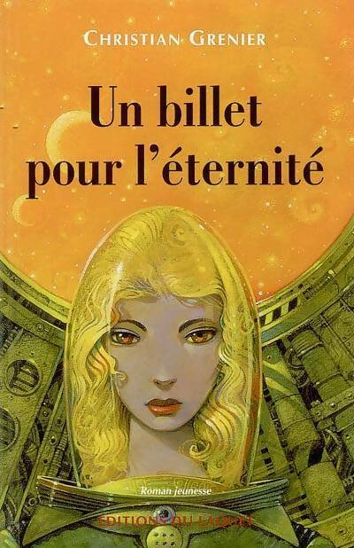 Livrenpoche : Un billet pour l'éternité - Christian Grenier - Livre