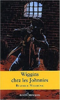 Livrenpoche : Wiggins chez les Johnnies - Béatrice Nicodème - Livre