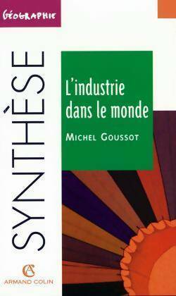 Livrenpoche : L'industrie dans le monde - Michel Goussot - Livre