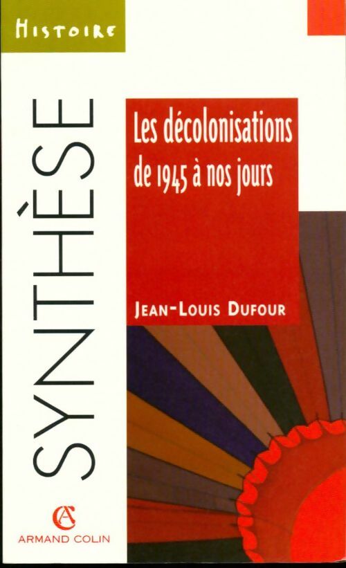 Livrenpoche : Les décolonisations de 1945 à nos jours - Jean-Louis Dufour - Livre