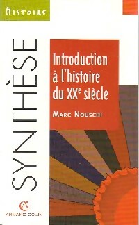 Livrenpoche : Introduction à l'histoire du XXe siècle - Marc Nouschi - Livre