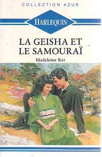 Livrenpoche : La geisha et le samouraï - Madeleine Ker - Livre