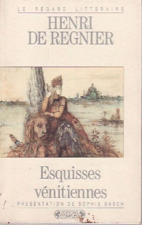 Livrenpoche : Esquisses vénitiennes - Henri De Régnier - Livre
